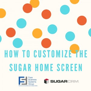Guest Post: How to Customize the SugarCRM Home Screen with List Views