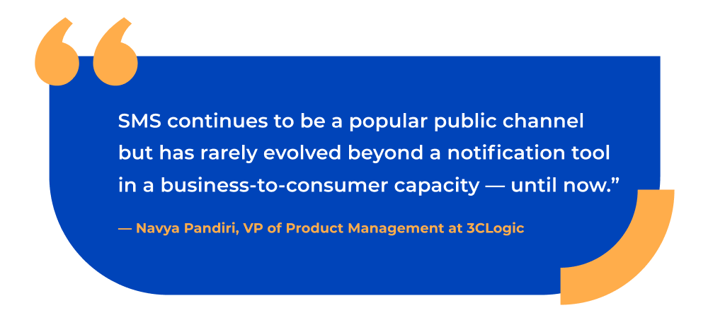 Quote that reads: "SMS continues to be a popular public channel but has rarely evolved beyond a notification tool in a business-to-consumer capacity — until now."