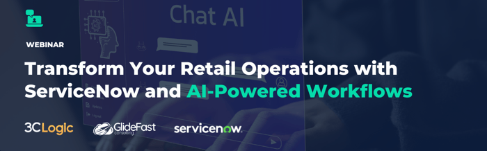 Transform your Retail Operations with ServiceNow and AI-Powered Workflows Banner