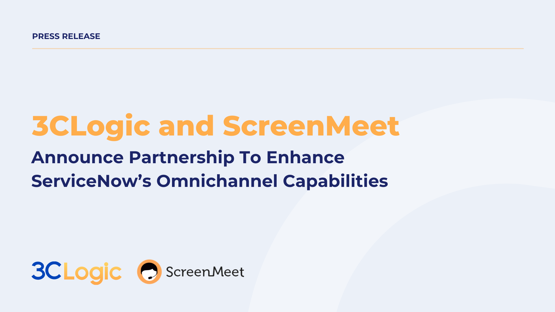 3CLogic And ScreenMeet Announce Strategic Partnership To Enhance ServiceNow’s Omnichannel Capabilities