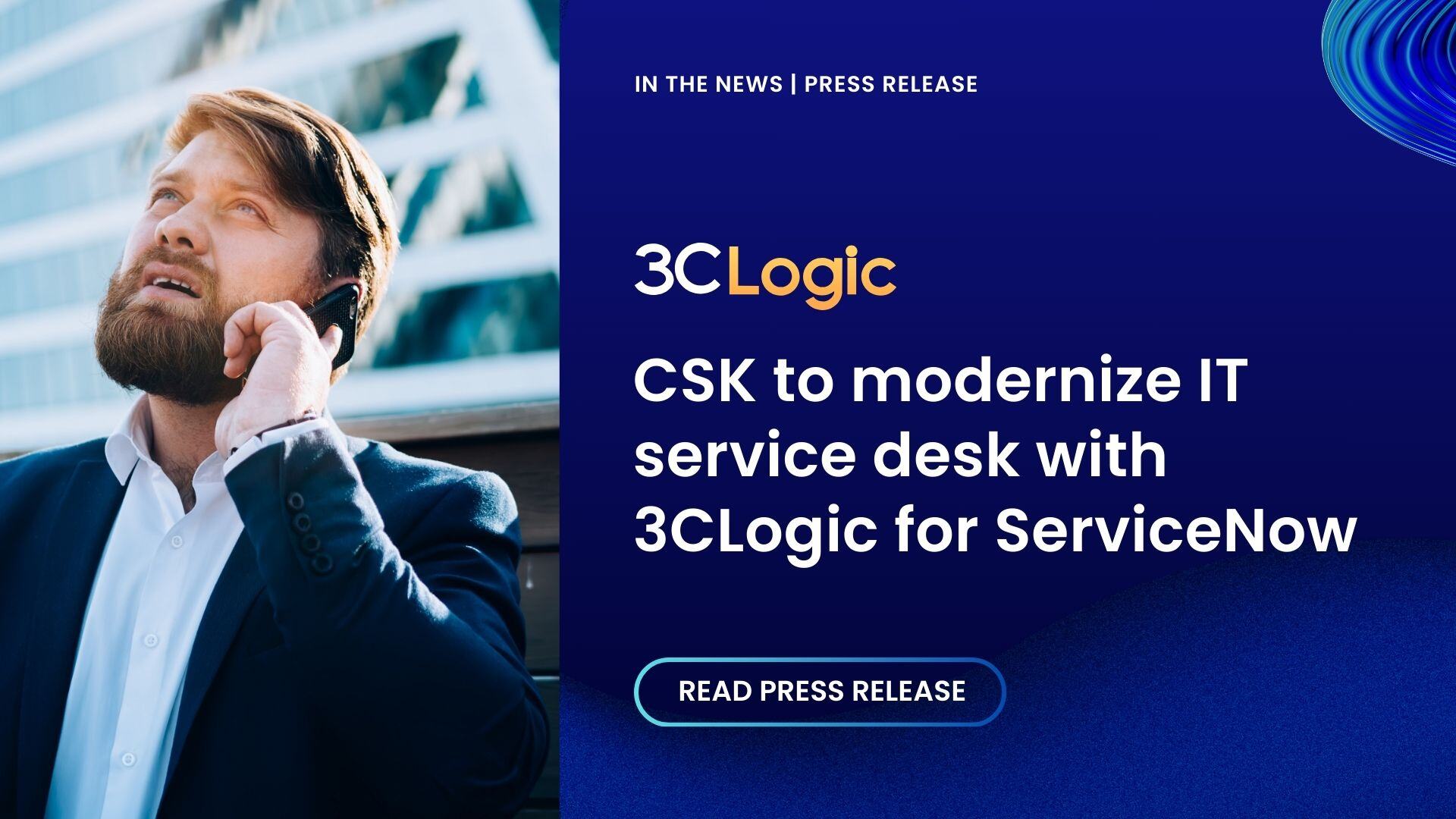 CSK to modernize IT service desk with 3CLogic for ServiceNow