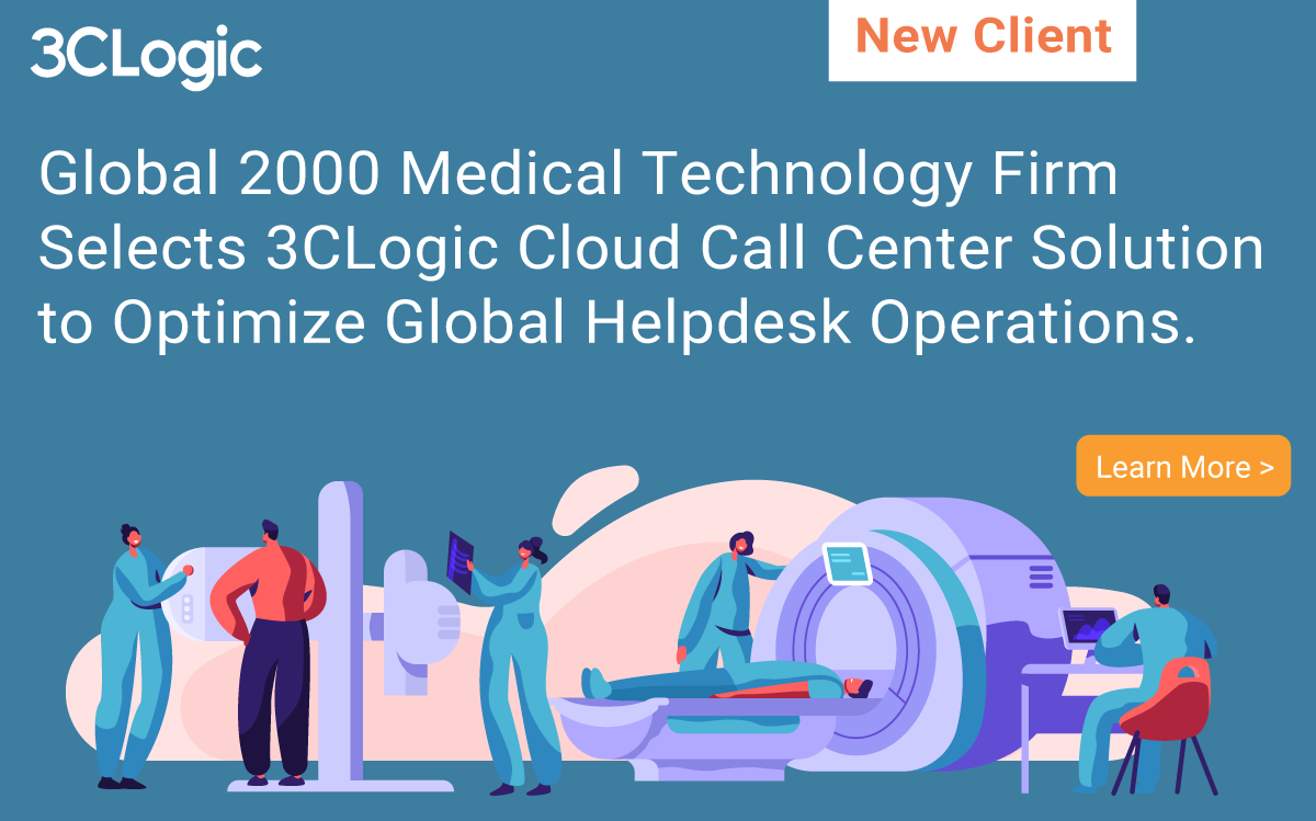 Global 2000 Medical Technology Firm Selects 3CLogic Cloud Call Center Solution to Optimize Global Helpdesk Operations