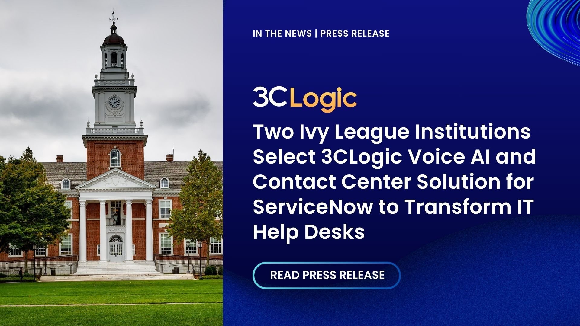 Two Ivy League Institutions Select 3CLogic Voice AI and Contact Center Solution for ServiceNow to Transform IT Help Desks